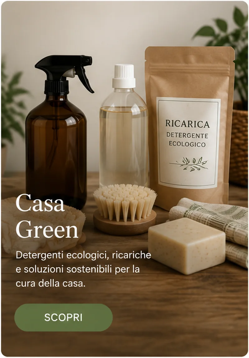 Casa Green: detergenti ecologici, ricariche e soluzioni sostenibili